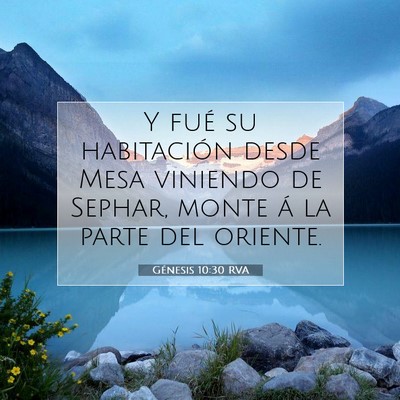 Picture 07 - Génesis 10:30 RVA - Y fué su habitación desde Mesa viniendo de - Bible Verse Picture