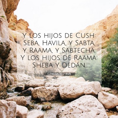 Picture 07 - Génesis 10:7 RVA - Y los hijos de Cush: Seba, Havila, y Sabta, y - Bible Verse Picture