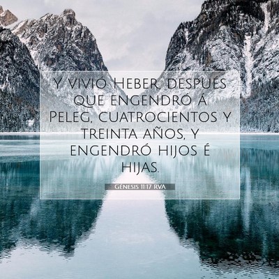 Picture 07 - Génesis 11:17 RVA - Y vivió Heber, después que engendró á Peleg, - Bible Verse Picture