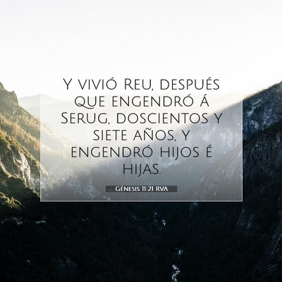 Picture 07 - Génesis 11:21 RVA - Y vivió Reu, después que engendró á Serug, - Bible Verse Picture