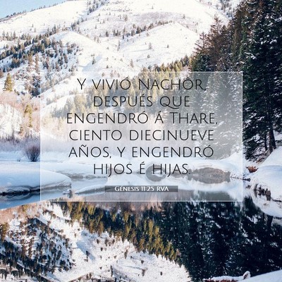 Picture 07 - Génesis 11:25 RVA - Y vivió Nachôr, después que engendró á - Bible Verse Picture