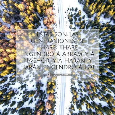 Picture 07 - Génesis 11:27 RVA - Estas son las generaciones de Thare: Thare - Bible Verse Picture