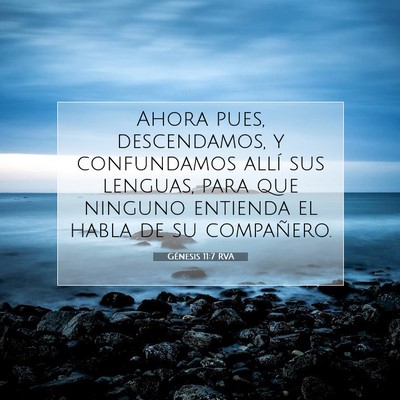 Picture 07 - Génesis 11:7 RVA - Ahora pues, descendamos, y confundamos allí sus - Bible Verse Picture