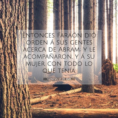 Picture 07 - Génesis 12:20 RVA - Entonces Faraón dió orden á sus gentes acerca - Bible Verse Picture