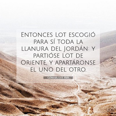 Picture 07 - Génesis 13:11 RVA - Entonces Lot escogió para sí toda la llanura - Bible Verse Picture