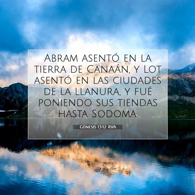 Picture 07 - Génesis 13:12 RVA - Abram asentó en la tierra de Canaán, y Lot - Bible Verse Picture