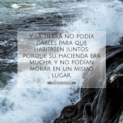Picture 07 - Génesis 13:6 RVA - Y la tierra no podía darles para que habitasen - Bible Verse Picture