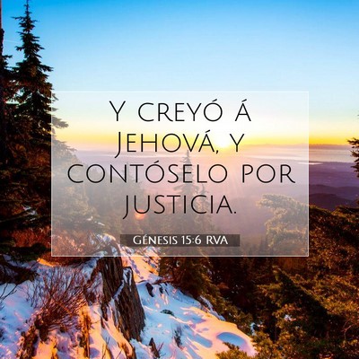 Picture 07 - Génesis 15:6 RVA - Y creyó á Jehová, y contóselo por - Bible Verse Picture