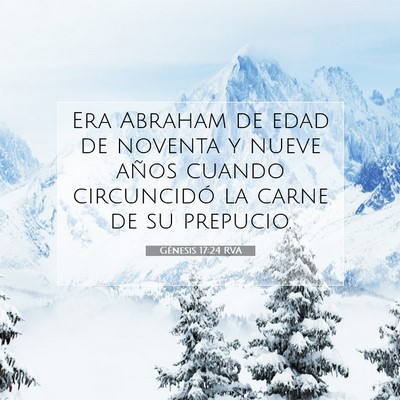 Picture 07 - Génesis 17:24 RVA - Era Abraham de edad de noventa y nueve años - Bible Verse Picture