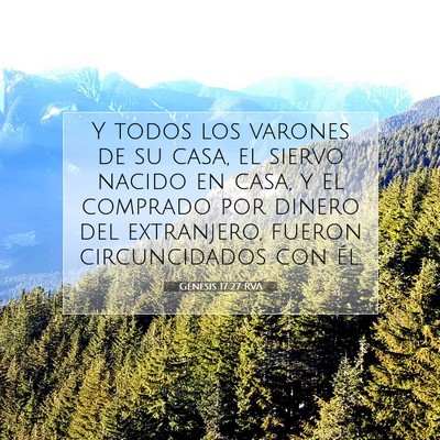 Picture 07 - Génesis 17:27 RVA - Y todos los varones de su casa, el siervo nacido - Bible Verse Picture