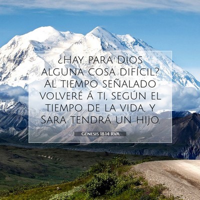 Picture 07 - Génesis 18:14 RVA - ¿Hay para Dios alguna cosa difícil? Al tiempo - Bible Verse Picture