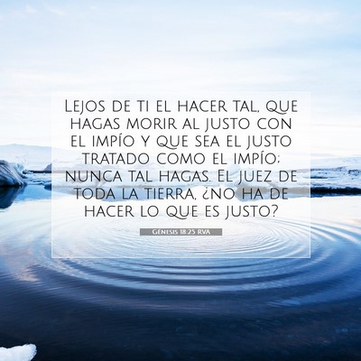 Picture 07 - Génesis 18:25 RVA - Lejos de ti el hacer tal, que hagas morir al - Bible Verse Picture