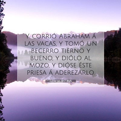 Picture 07 - Génesis 18:7 RVA - Y corrió Abraham á las vacas, y tomó un - Bible Verse Picture