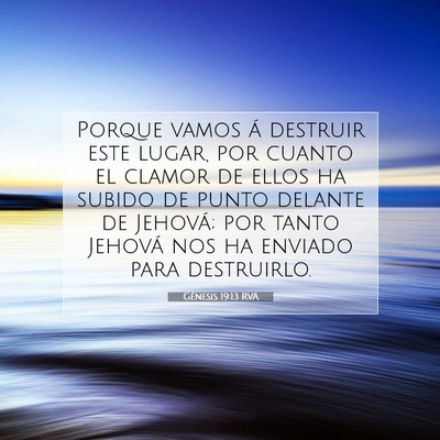 Picture 07 - Génesis 19:13 RVA - Porque vamos á destruir este lugar, por cuanto - Bible Verse Picture
