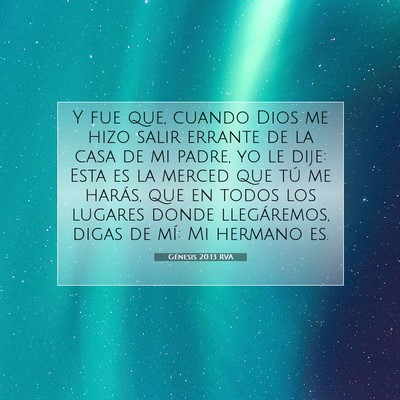 Picture 07 - Génesis 20:13 RVA - Y fue que, cuando Dios me hizo salir errante de - Bible Verse Picture