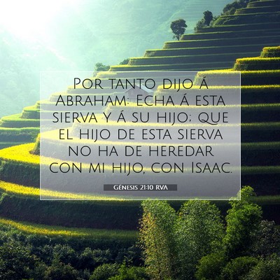Picture 07 - Génesis 21:10 RVA - Por tanto dijo á Abraham: Echa á esta sierva y - Bible Verse Picture