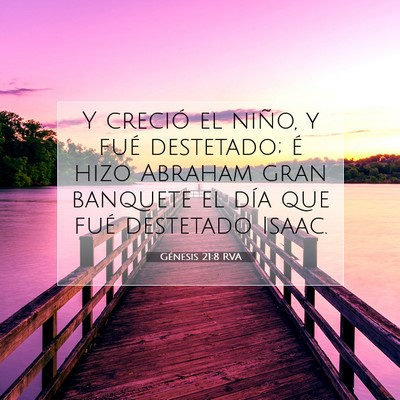 Picture 07 - Génesis 21:8 RVA - Y creció el niño, y fué destetado; é hizo - Bible Verse Picture