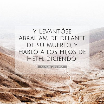 Picture 07 - Génesis 23:3 RVA - Y levantóse Abraham de delante de su muerto, y - Bible Verse Picture