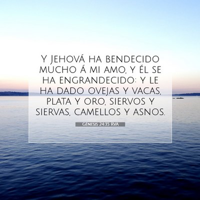 Picture 07 - Génesis 24:35 RVA - Y Jehová ha bendecido mucho á mi amo, y él se - Bible Verse Picture