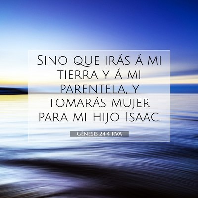 Picture 07 - Génesis 24:4 RVA - Sino que irás á mi tierra y á mi parentela, y - Bible Verse Picture