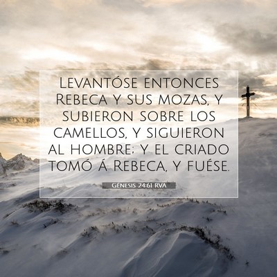 Picture 07 - Génesis 24:61 RVA - Levantóse entonces Rebeca y sus mozas, y - Bible Verse Picture