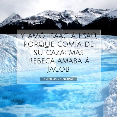 Picture 07 - Génesis 25:28 RVA - Y amó Isaac á Esaú, porque comía de su caza; - Bible Verse Picture