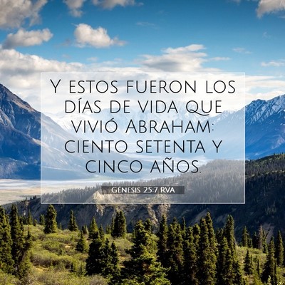 Picture 07 - Génesis 25:7 RVA - Y estos fueron los días de vida que vivió - Bible Verse Picture