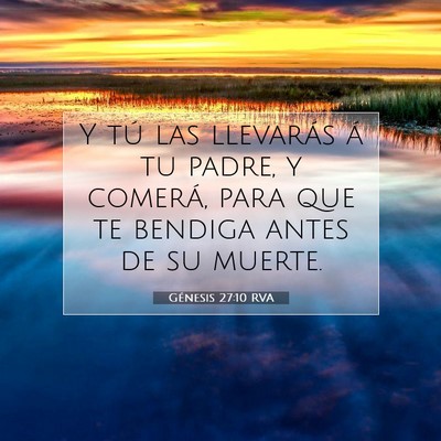 Picture 07 - Génesis 27:10 RVA - Y tú las llevarás á tu padre, y comerá, para - Bible Verse Picture