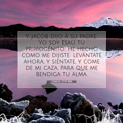 Picture 07 - Génesis 27:19 RVA - Y Jacob dijo á su padre: Yo soy Esaú tu - Bible Verse Picture