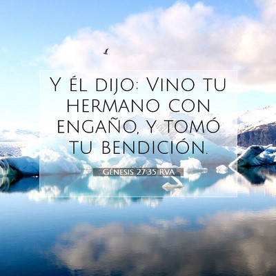 Picture 07 - Génesis 27:35 RVA - Y él dijo: Vino tu hermano con engaño, y tomó - Bible Verse Picture