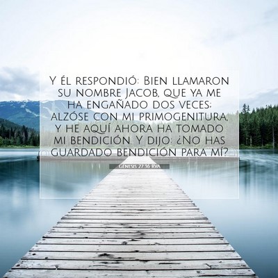 Picture 07 - Génesis 27:36 RVA - Y él respondió: Bien llamaron su nombre Jacob, - Bible Verse Picture