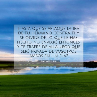 Picture 07 - Génesis 27:45 RVA - Hasta que se aplaque la ira de tu hermano contra - Bible Verse Picture
