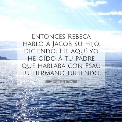 Picture 07 - Génesis 27:6 RVA - Entonces Rebeca habló á Jacob su hijo, - Bible Verse Picture