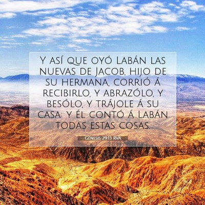 Picture 07 - Génesis 29:13 RVA - Y así que oyó Labán las nuevas de Jacob, hijo - Bible Verse Picture