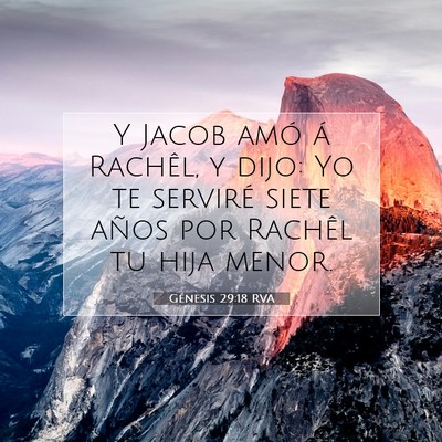 Picture 07 - Génesis 29:18 RVA - Y Jacob amó á Rachêl, y dijo: Yo te serviré - Bible Verse Picture