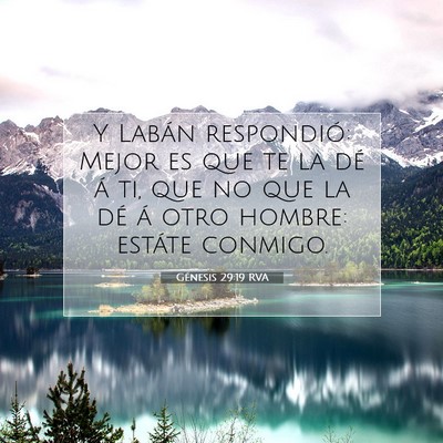Picture 07 - Génesis 29:19 RVA - Y Labán respondió: Mejor es que te la dé á - Bible Verse Picture