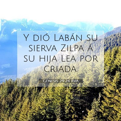 Picture 07 - Génesis 29:24 RVA - Y dió Labán su sierva Zilpa á su hija Lea por - Bible Verse Picture