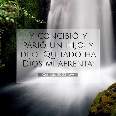 Picture 07 - Génesis 30:23 RVA - Y concibió, y parió un hijo: y dijo: Quitado ha - Bible Verse Picture
