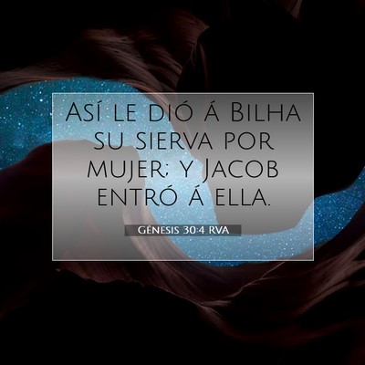 Picture 07 - Génesis 30:4 RVA - Así le dió á Bilha su sierva por mujer; y - Bible Verse Picture
