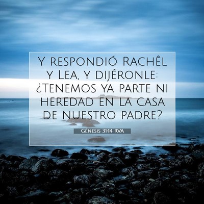 Picture 07 - Génesis 31:14 RVA - Y respondió Rachêl y Lea, y dijéronle: - Bible Verse Picture
