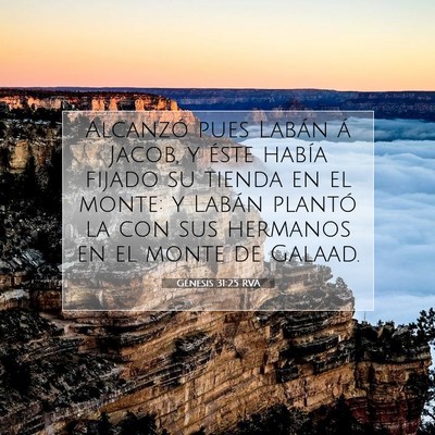 Picture 07 - Génesis 31:25 RVA - Alcanzó pues Labán á Jacob, y éste había - Bible Verse Picture
