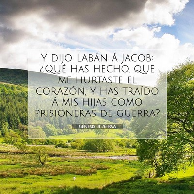 Picture 07 - Génesis 31:26 RVA - Y dijo Labán á Jacob: ¿Qué has hecho, que me - Bible Verse Picture