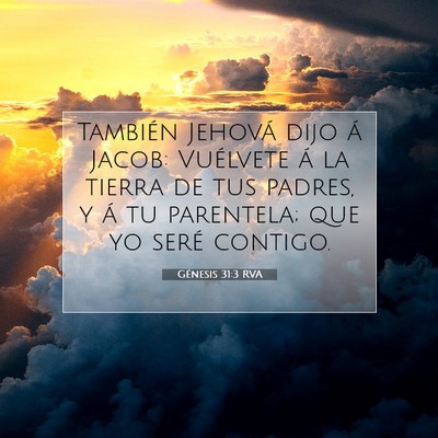 Picture 07 - Génesis 31:3 RVA - También Jehová dijo á Jacob: Vuélvete á la - Bible Verse Picture