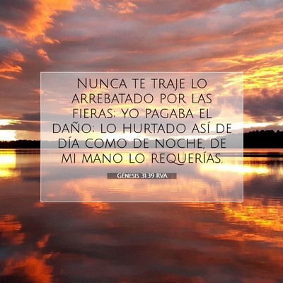 Picture 07 - Génesis 31:39 RVA - Nunca te traje lo arrebatado por las fieras; yo - Bible Verse Picture