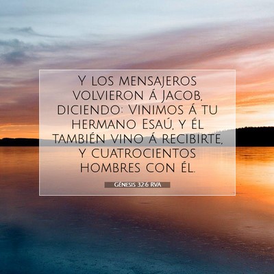 Picture 07 - Génesis 32:6 RVA - Y los mensajeros volvieron á Jacob, diciendo: - Bible Verse Picture