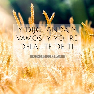 Picture 07 - Génesis 33:12 RVA - Y dijo: Anda, y vamos; y yo iré delante de - Bible Verse Picture