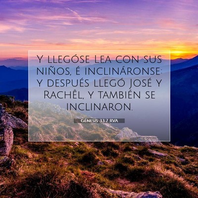 Picture 07 - Génesis 33:7 RVA - Y llegóse Lea con sus niños, é inclináronse: - Bible Verse Picture