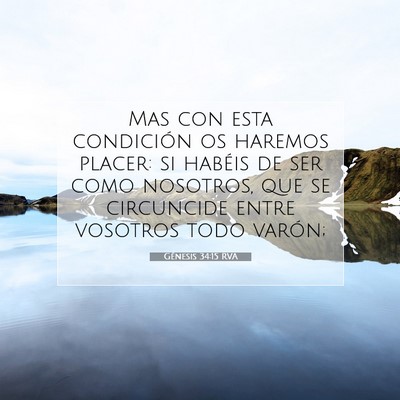Picture 07 - Génesis 34:15 RVA - Mas con esta condición os haremos placer: si - Bible Verse Picture