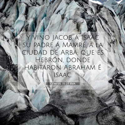 Picture 07 - Génesis 35:27 RVA - Y vino Jacob á Isaac su padre á Mamre, á la - Bible Verse Picture