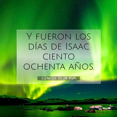 Picture 07 - Génesis 35:28 RVA - Y fueron los días de Isaac ciento ochenta - Bible Verse Picture